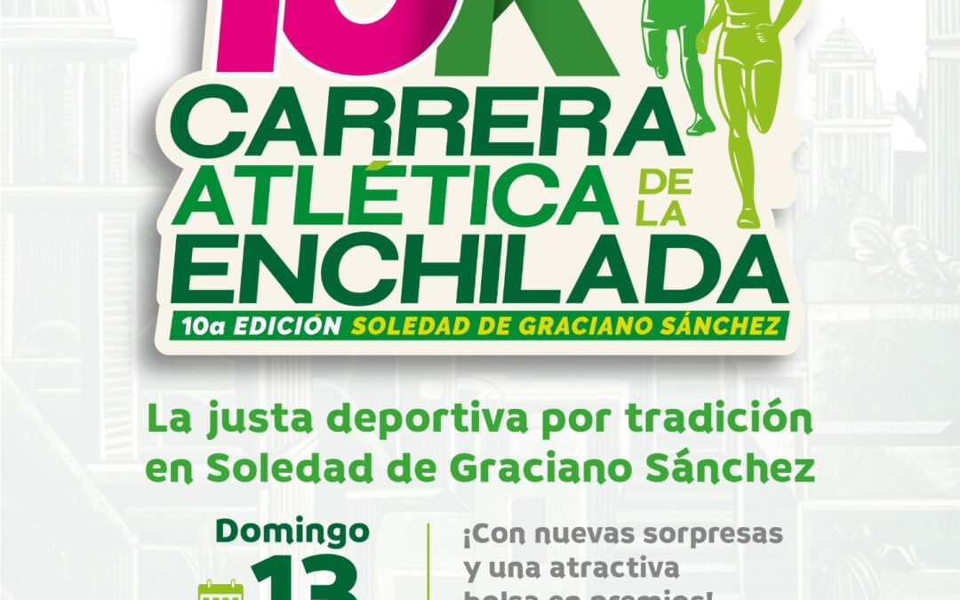 LISTA, LA DÉCIMA EDICIÓN DE LA TRADICIONAL CARRERA ATLÉTICA DE LA ENCHILADA